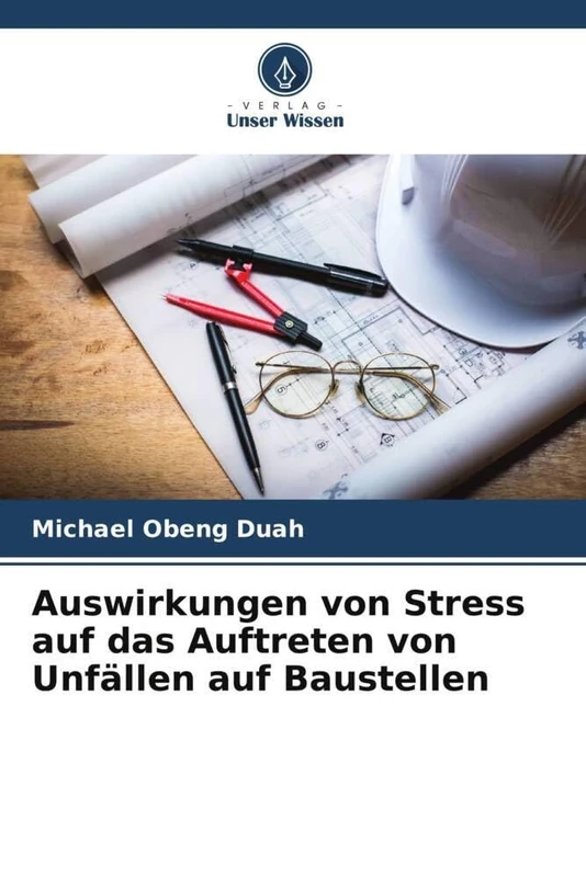 Auswirkungen von Stress auf das Auftreten von Unfällen auf Baustellen - Image 1