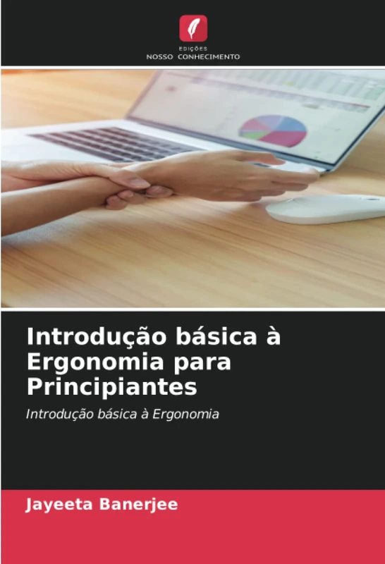 Introdução básica à Ergonomia para Principiantes: Introdução básica à Ergonomia