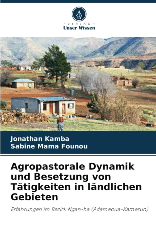 Agropastorale Dynamik und Besetzung von Tätigkeiten in ländlichen Gebieten: Erfahrungen im Bezirk Ngan-ha (Adamaoua-Kamerun)
