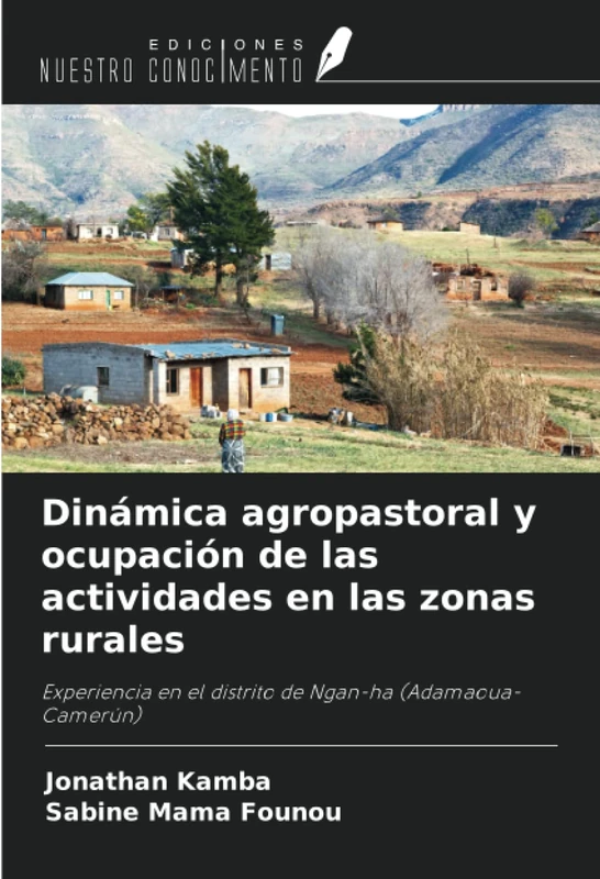 Dinámica agropastoral y ocupación de las actividades en las zonas rurales: Experiencia en el distrito de Ngan-ha (Adamaoua-Camerún)