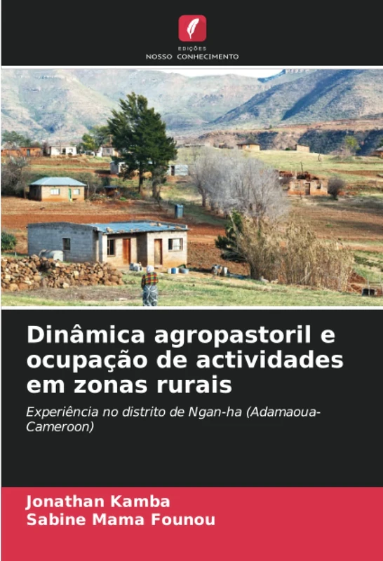 Dinâmica agropastoril e ocupação de actividades em zonas rurais: Experiência no distrito de Ngan-ha (Adamaoua-Cameroon)