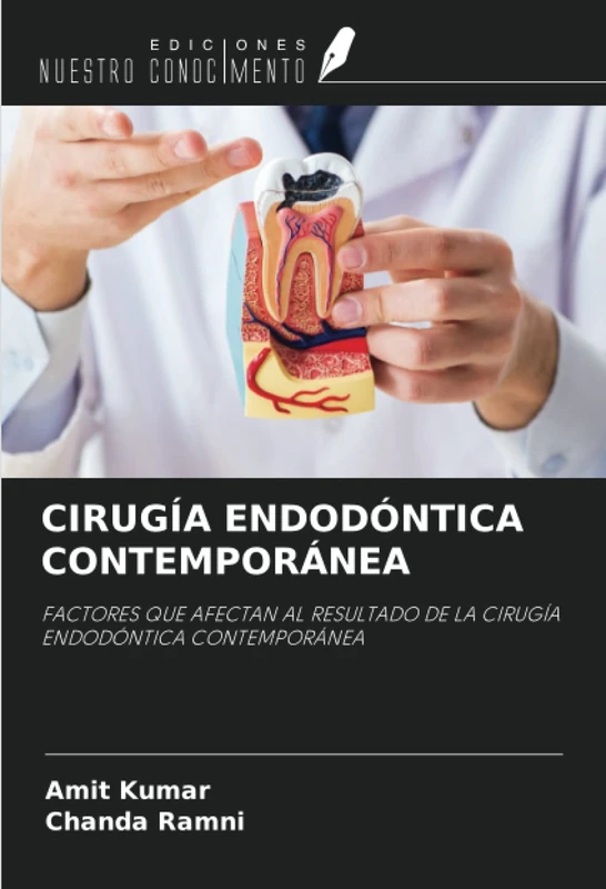 CIRUGÍA ENDODÓNTICA CONTEMPORÁNEA: FACTORES QUE AFECTAN AL RESULTADO DE LA CIRUGÍA ENDODÓNTICA CONTEMPORÁNEA