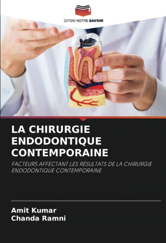 LA CHIRURGIE ENDODONTIQUE CONTEMPORAINE: FACTEURS AFFECTANT LES RÉSULTATS DE LA CHIRURGIE ENDODONTIQUE CONTEMPORAINE - Image 1