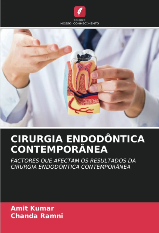 CIRURGIA ENDODÔNTICA CONTEMPORÂNEA: FACTORES QUE AFECTAM OS RESULTADOS DA CIRURGIA ENDODÔNTICA CONTEMPORÂNEA