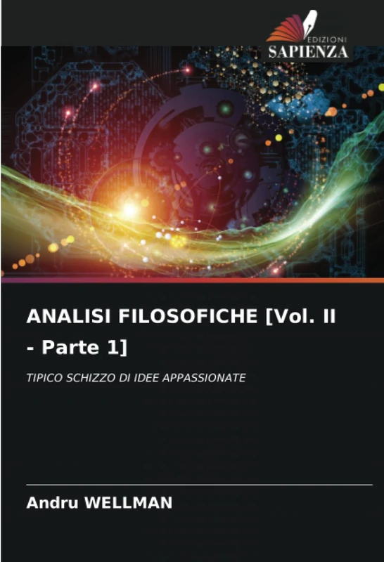 ANALISI FILOSOFICHE [Vol. II - Parte 1]: TIPICO SCHIZZO DI IDEE APPASSIONATE