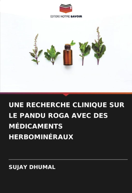 UNE RECHERCHE CLINIQUE SUR LE PANDU ROGA AVEC DES MÉDICAMENTS HERBOMINÉRAUX