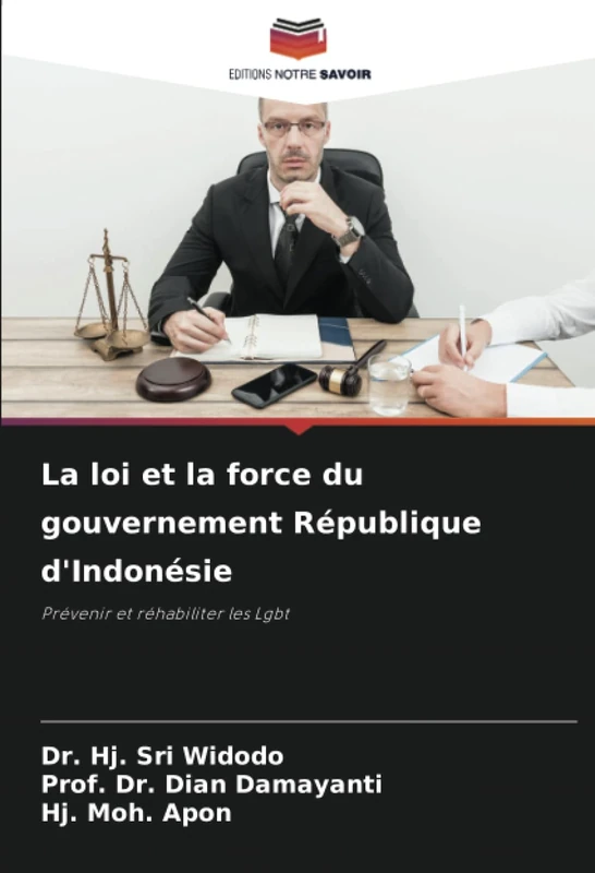 La loi et la force du gouvernement République d'Indonésie: Prévenir et réhabiliter les Lgbt