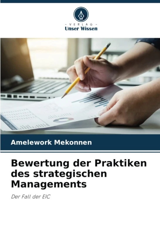 Bewertung der Praktiken des strategischen Managements: Der Fall der EIC