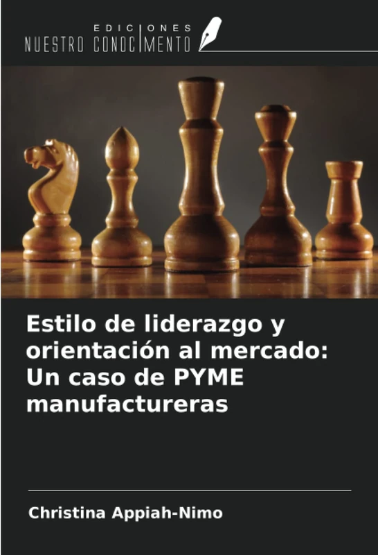 Estilo de liderazgo y orientación al mercado: Un caso de PYME manufactureras