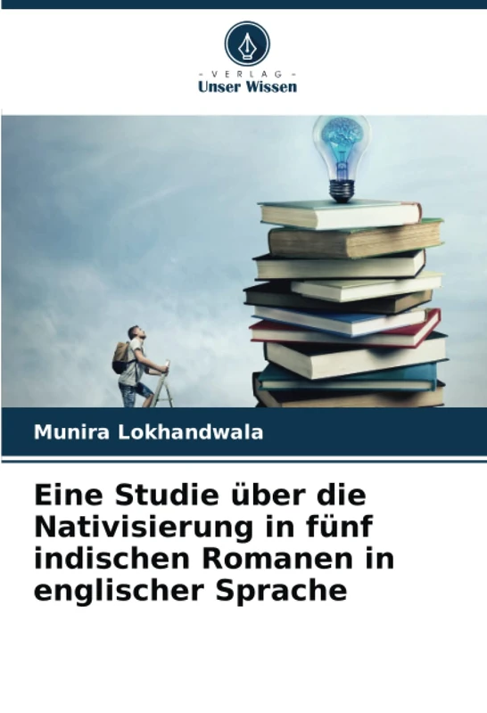 Eine Studie über die Nativisierung in fünf indischen Romanen in englischer Sprache