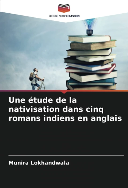 Une étude de la nativisation dans cinq romans indiens en anglais