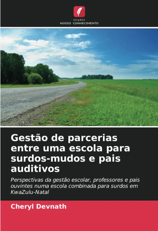 Gestão de parcerias entre uma escola para surdos-mudos e pais auditivos: Perspectivas da gestão escolar, professores e pais ouvintes numa escola combinada para surdos em KwaZulu-Natal - Image 1