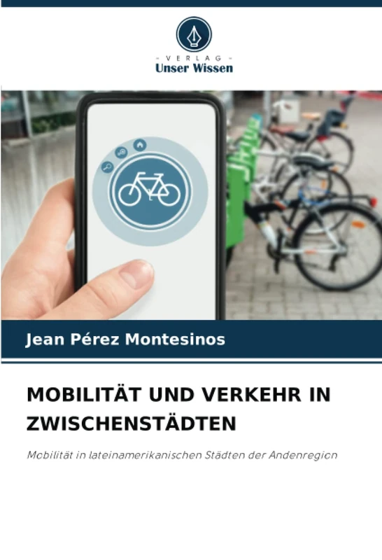 MOBILITÄT UND VERKEHR IN ZWISCHENSTÄDTEN: Mobilität in lateinamerikanischen Städten der Andenregion