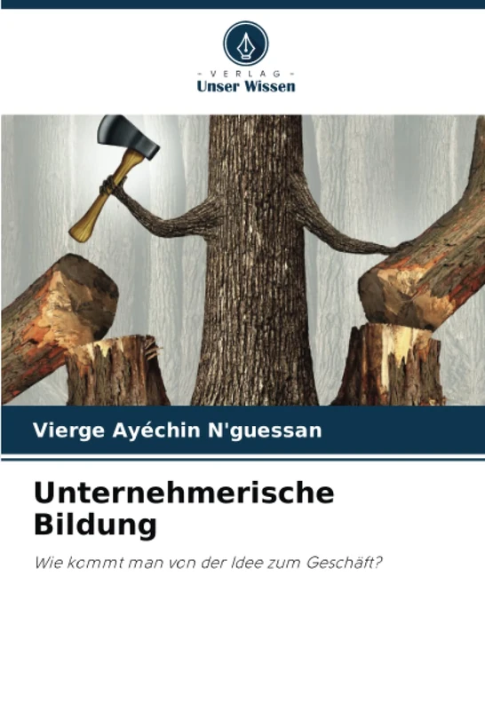 Unternehmerische Bildung: Wie kommt man von der Idee zum Geschäft?