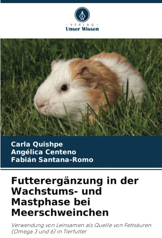 Futterergänzung in der Wachstums- und Mastphase bei Meerschweinchen: Verwendung von Leinsamen als Quelle von Fettsäuren (Omega 3 und 6) in Tierfutter