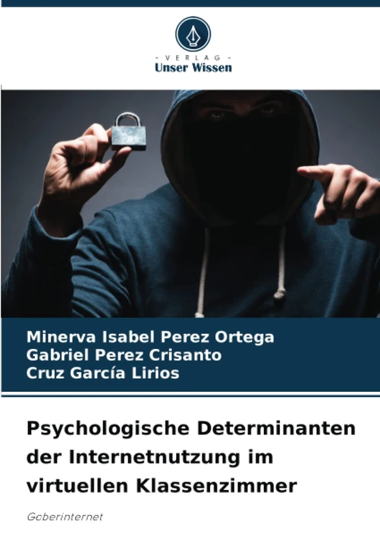 Psychologische Determinanten der Internetnutzung im virtuellen Klassenzimmer: Goberinternet