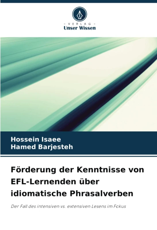 Förderung der Kenntnisse von EFL-Lernenden über idiomatische Phrasalverben: Der Fall des intensiven vs. extensiven Lesens im Fokus