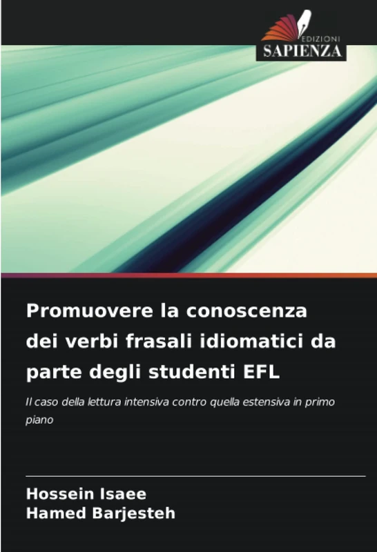 Promuovere la conoscenza dei verbi frasali idiomatici da parte degli studenti EFL: Il caso della lettura intensiva contro quella estensiva in primo piano