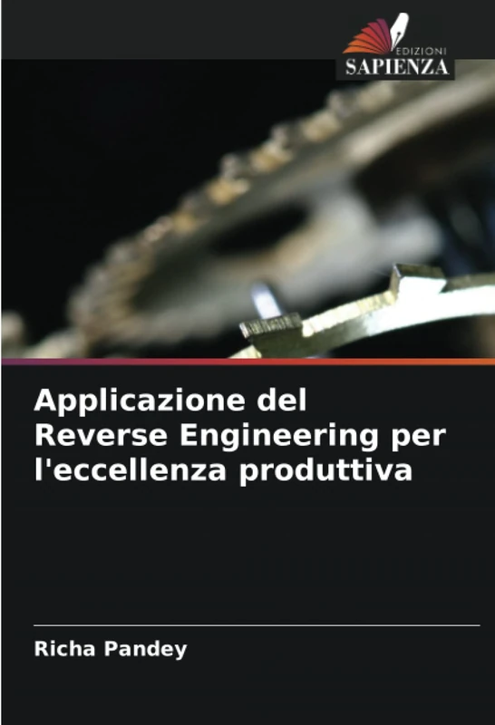 Applicazione del Reverse Engineering per l'eccellenza produttiva