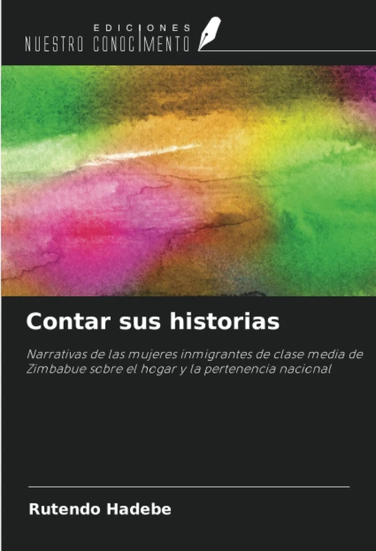 Contar sus historias: Narrativas de las mujeres inmigrantes de clase media de Zimbabue sobre el hogar y la pertenencia nacional