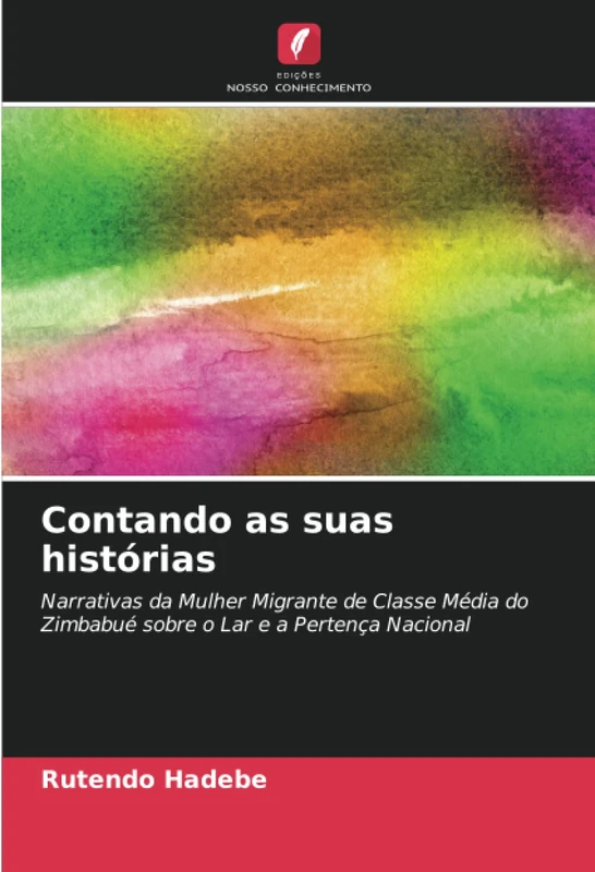 Contando as suas histórias: Narrativas da Mulher Migrante de Classe Média do Zimbabué sobre o Lar e a Pertença Nacional