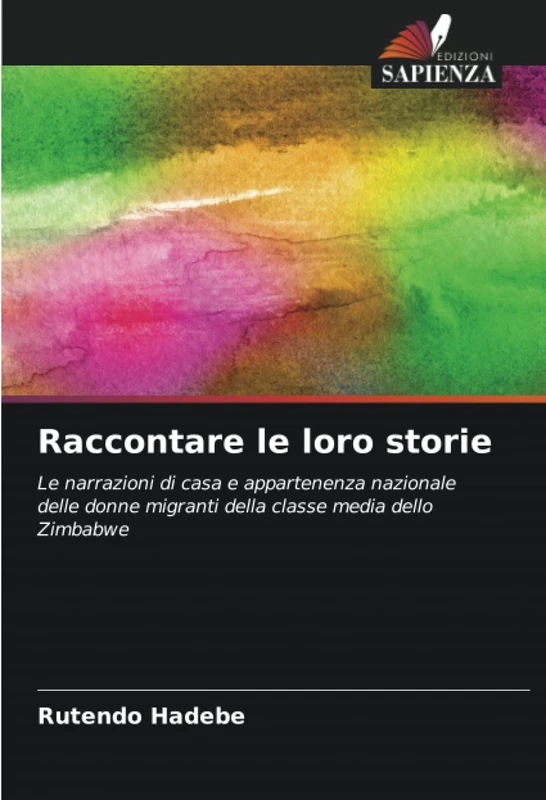Raccontare le loro storie: Le narrazioni di casa e appartenenza nazionale delle donne migranti della classe media dello Zimbabwe