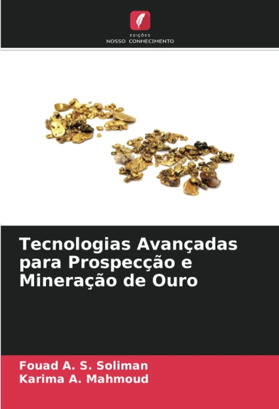 Tecnologias Avançadas para Prospecção e Mineração de Ouro