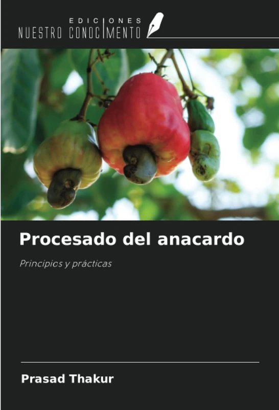 Procesado del anacardo: Principios y prácticas