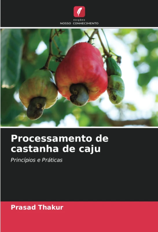Processamento de castanha de caju: Princípios e Práticas