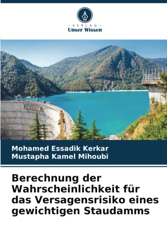 Berechnung der Wahrscheinlichkeit für das Versagensrisiko eines gewichtigen Staudamms