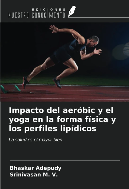 Impacto del aeróbic y el yoga en la forma física y los perfiles lipídicos: La salud es el mayor bien