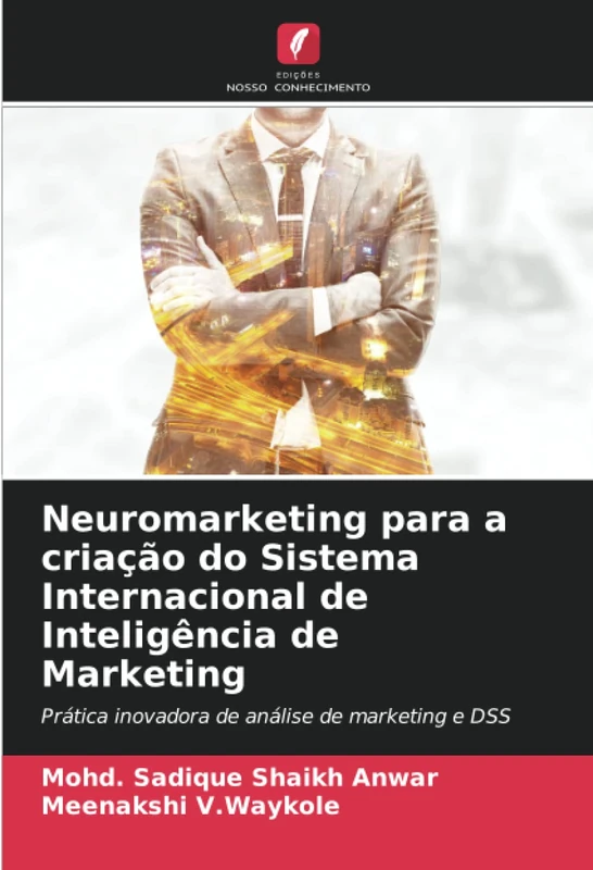 Neuromarketing para a criação do Sistema Internacional de Inteligência de Marketing: Prática inovadora de análise de marketing e DSS
