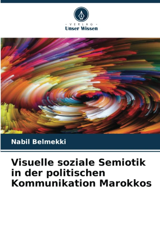 Visuelle soziale Semiotik in der politischen Kommunikation Marokkos