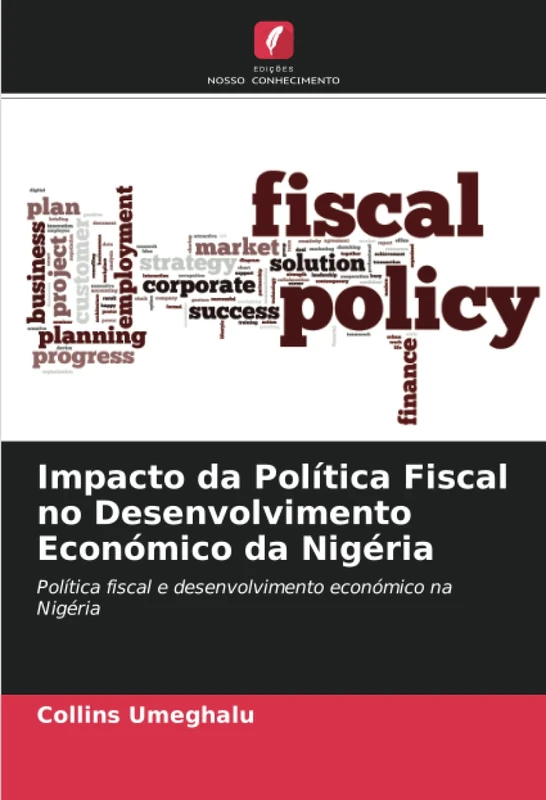 Impacto da Política Fiscal no Desenvolvimento Económico da Nigéria: Política fiscal e desenvolvimento económico na Nigéria