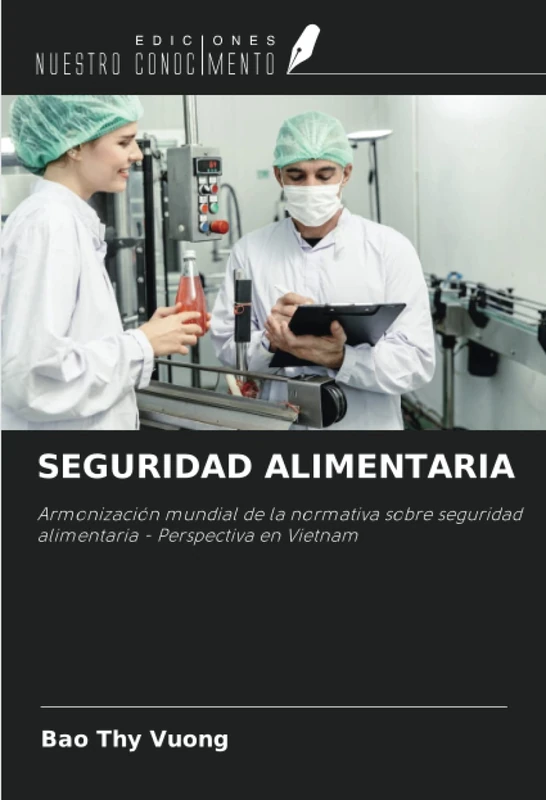 SEGURIDAD ALIMENTARIA: Armonización mundial de la normativa sobre seguridad alimentaria - Perspectiva en Vietnam