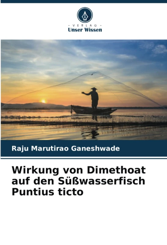 Wirkung von Dimethoat auf den Süßwasserfisch Puntius ticto