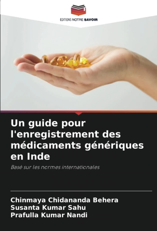 Un guide pour l'enregistrement des médicaments génériques en Inde: Basé sur les normes internationales