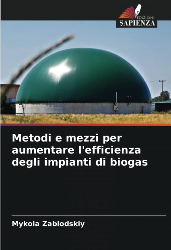 Metodi e mezzi per aumentare l'efficienza degli impianti di biogas