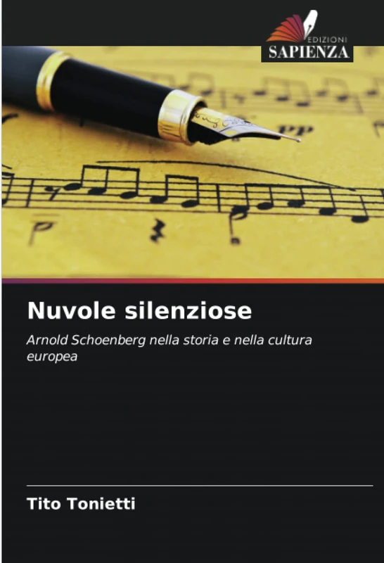 Nuvole silenziose: Arnold Schoenberg nella storia e nella cultura europea