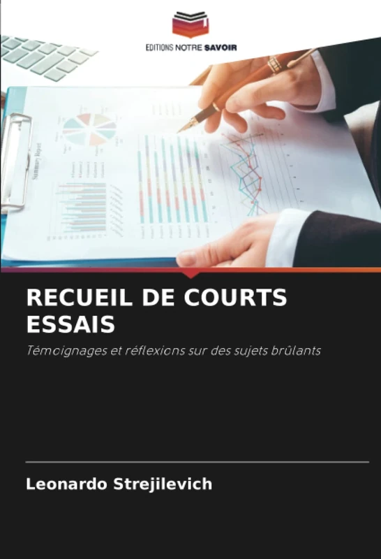 RECUEIL DE COURTS ESSAIS: Témoignages et réflexions sur des sujets brûlants