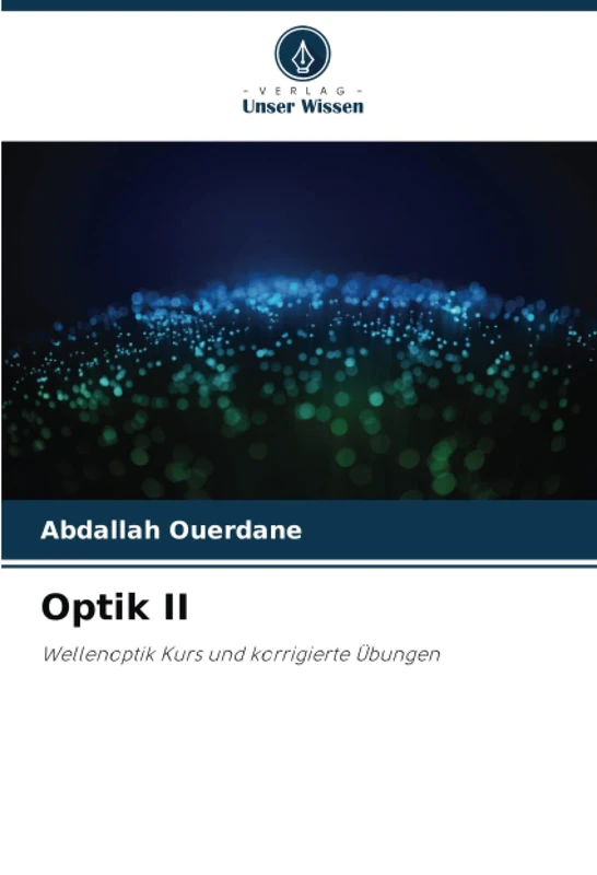 Optik II: Wellenoptik Kurs und korrigierte Übungen