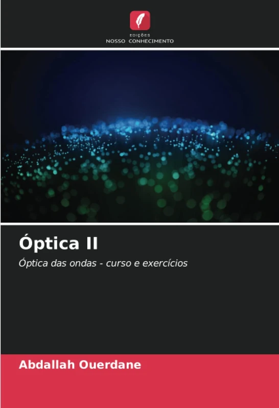 Óptica II: Óptica das ondas - curso e exercícios