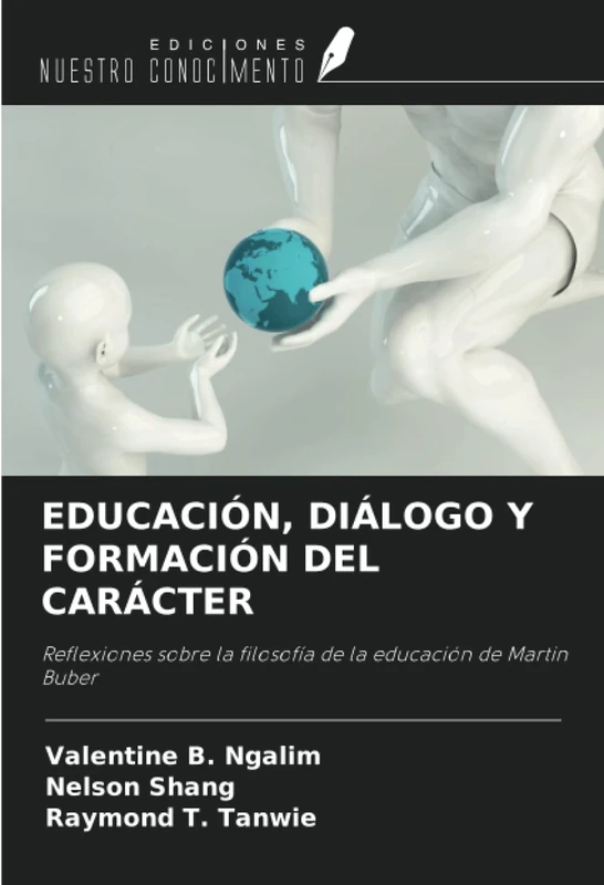 EDUCACIÓN, DIÁLOGO Y FORMACIÓN DEL CARÁCTER: Reflexiones sobre la filosofía de la educación de Martin Buber