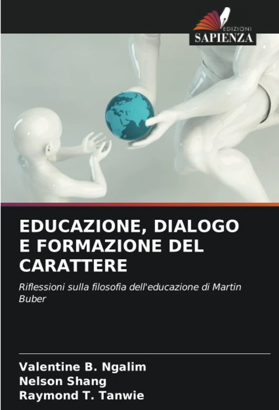 EDUCAZIONE, DIALOGO E FORMAZIONE DEL CARATTERE: Riflessioni sulla filosofia dell'educazione di Martin Buber