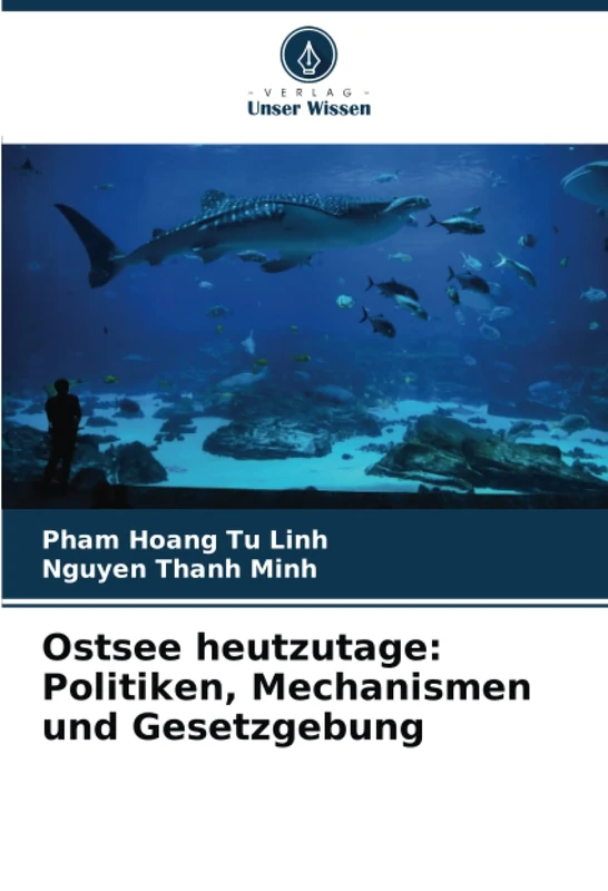Ostsee heutzutage: Politiken, Mechanismen und Gesetzgebung