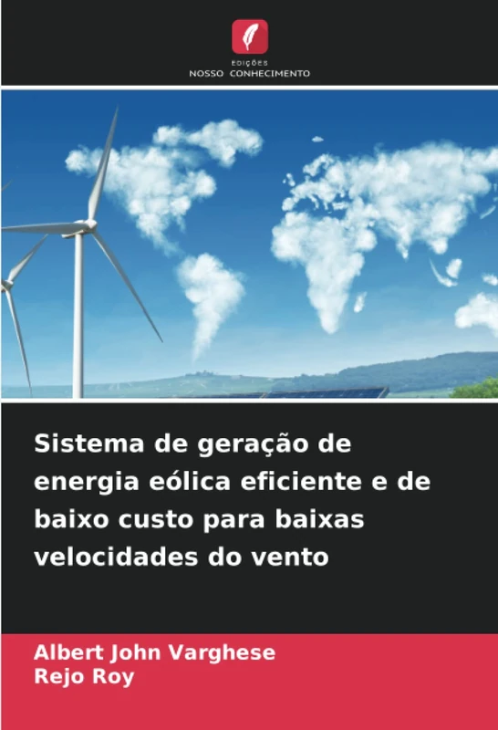 Sistema de geração de energia eólica eficiente e de baixo custo para baixas velocidades do vento