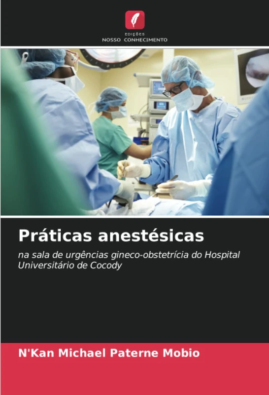 Práticas anestésicas: na sala de urgências gineco-obstetrícia do Hospital Universitário de Cocody