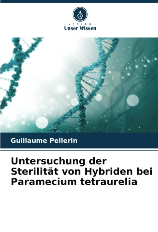 Untersuchung der Sterilität von Hybriden bei Paramecium tetraurelia