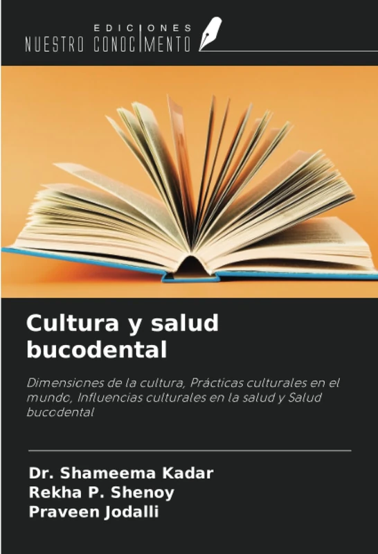 Cultura y salud bucodental: Dimensiones de la cultura, Prácticas culturales en el mundo, Influencias culturales en la salud y Salud bucodental