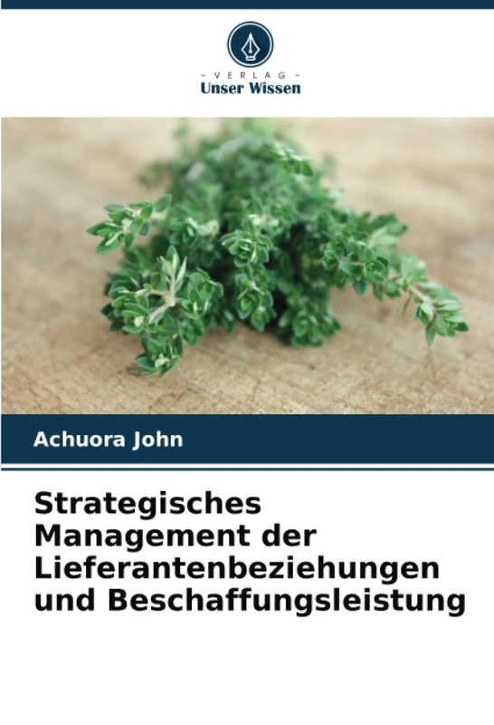 Strategisches Management der Lieferantenbeziehungen und Beschaffungsleistung